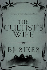 The Cultist's Wife cover - BJ Sikes