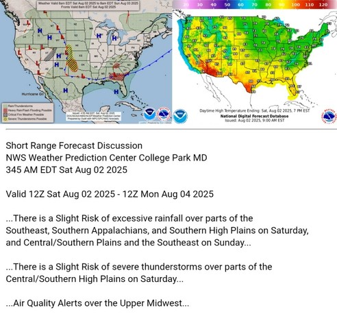 Valid 12Z Sat Aug 02 2025 - 12Z Mon Aug 04 2025

...There is a Slight Risk of excessive rainfall over parts of the
Southeast, Southern Appalachians, and Southern High Plains on Saturday,
and Central/Southern Plains and the Southeast on Sunday...

...There is a Slight Risk of severe thunderstorms over parts of the
Central/Southern High Plains on Saturday...

...Air Quality Alerts over the Upper Midwest...