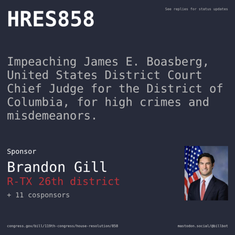 Description of HRES858, and a depiction of its sponsor, Brandon Gill. Description of HRES858, and a depiction of its sponsor, Brandon Gill.