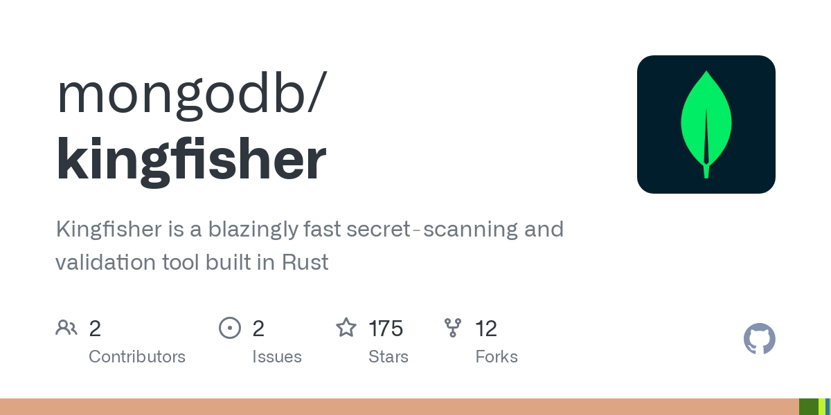 Kingfisher is a blazingly fast secret‑scanning and validation tool built in Rust - GitHub - mongodb/kingfisher at console.dev