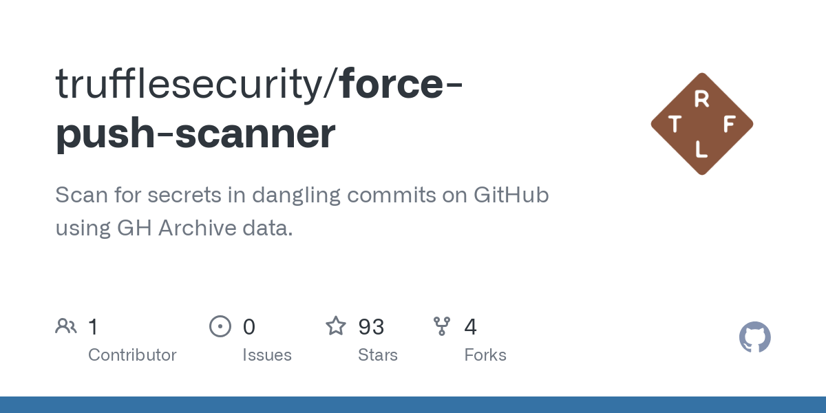 Scan for secrets in dangling commits on GitHub using GH Archive data. - trufflesecurity/force-push-scanner