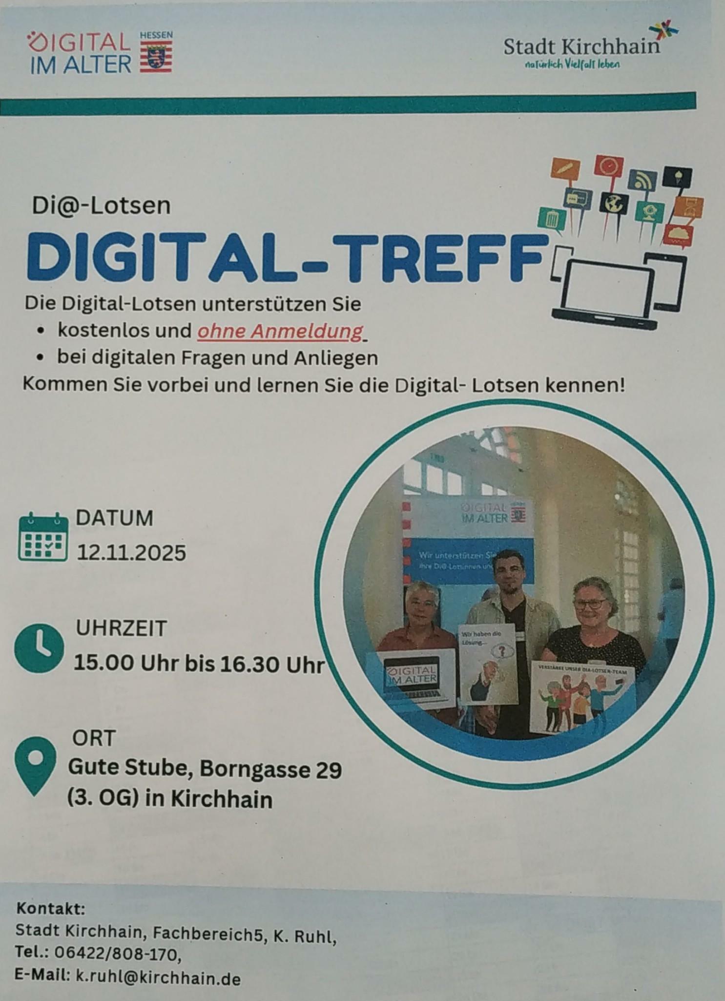 Flyer für:
Di@-Lotsen Digital-Treff
Datum 12.11.2025
Uhrzeit 15:00 Uhr bis 16:30 Uhr
Ort Gute Stube, Borngasse 29 in Kirchhain