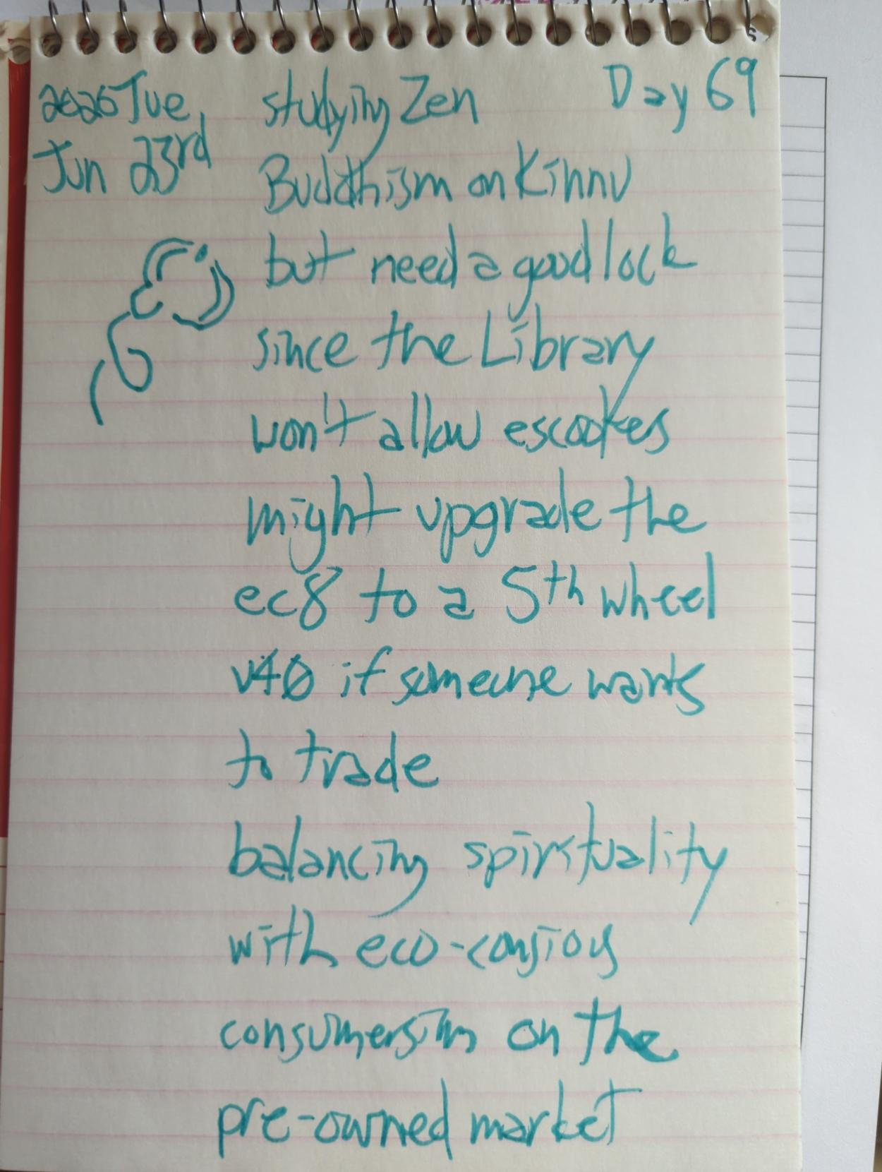 (escooter lock sketch)

studying Zen Buddhism on Kinnu but need a good lock since the Library won't allow escooters

might upgrade the ec8 to a 5th wheel v40 if someone wants to trade

balancing spirituality with eco-conscious consumerism on the pre-owned market