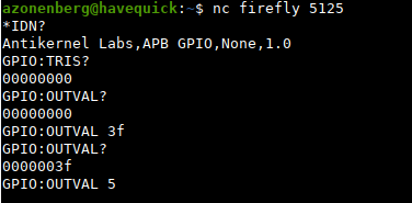 *IDN?
Antikernel Labs,APB GPIO,None,1.0
GPIO:TRIS?
00000000
GPIO:OUTVAL?
00000000
GPIO:OUTVAL 3f
GPIO:OUTVAL?
0000003f
GPIO:OUTVAL 5