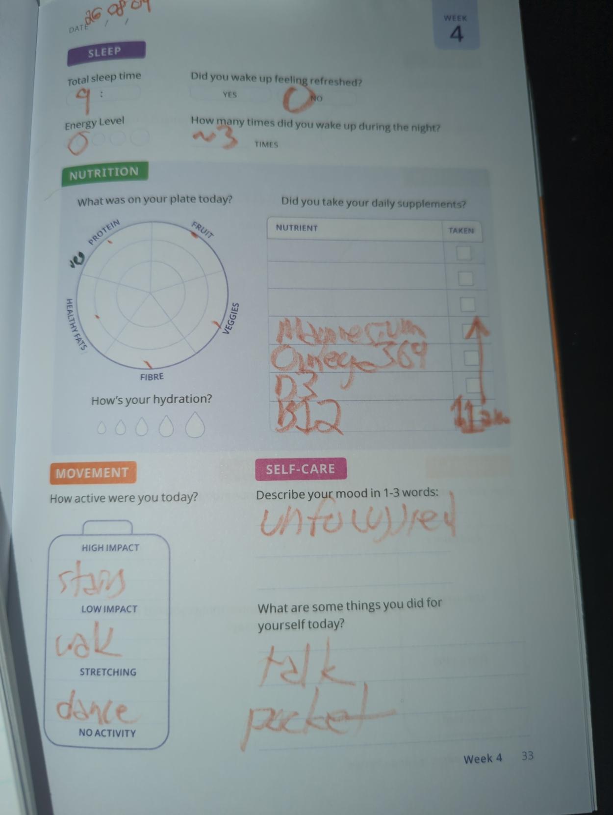 Small steps journal

9h unrestful sleep w~3wakeups

plate diagram

magnesium
Omega369
D3
B12

stairs
Walk
Dance

unfocussed

talk
Pocket