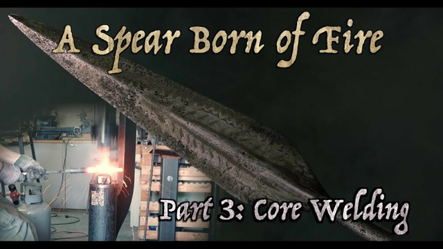 Youtube thumbnail image for the video: Welding the Viking Spear Core (A Spear Born of Fire: Ep. 3)