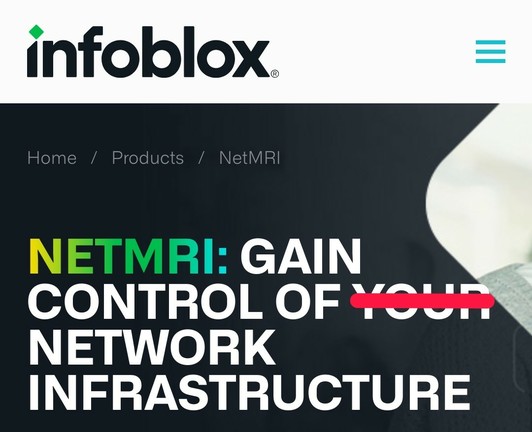 Screenshot of infoblox' Homepage.
It reads:"NETMRI: Gain control of your network infrastructure".
The "your" is striked through with a thick red stroke