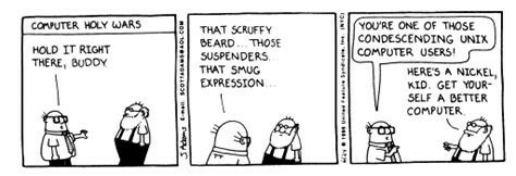 “Computer Holy Wars”, Dilbert. 

source https://www.linuxquestions.org/questions/general-10/i-saw-what-was-wrong-with-scott-adams%27-old-unix-computers-strip-in-dilbert-4175652430/#post5986624