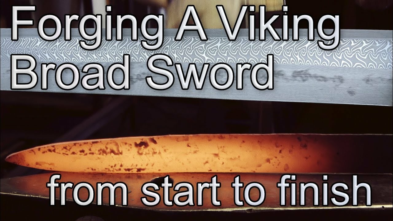Youtube thumbnail image for the video: Forging a Viking Broad Sword: from start to finish